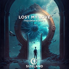 Itsguzman & CRAY C - Lost My Love