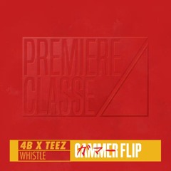 4b x Teez - Whistle (Gammer Flip) [FREE DOWNLOAD]