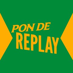 Pon De Replay
