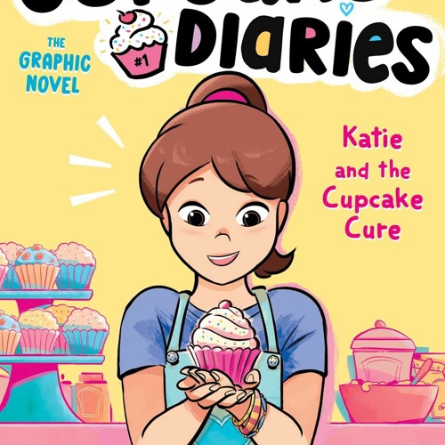 Stream [BOOK] Katie and the Cupcake Cure The Graphic Novel (1) (Cupcake