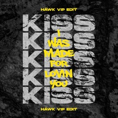 Kiss - I Was Made For Lovin' You (HÄWK VIP Edit)