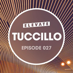 Elevate Mix 027 - Tuccillo