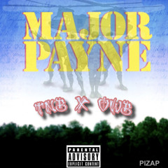 Major Payne - Ft. KaashDahRapper X Mr.NDAFIELD X TNB BAM X @_hotboy52 X OWB BIG-TK (Prod By. AB)