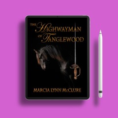 The Highwayman of Tanglewood by Marcia Lynn McClure. Download Gratis [PDF]