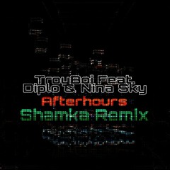 TroyBoi Feat. Diplo & Nina Sky - Afterhours (Shamka Remix).mp3