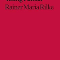 ❤️ Read Letters to a Young Painter (ekphrasis) by  Rainer Maria Rilke,Damion Searls,Rachel Corbe