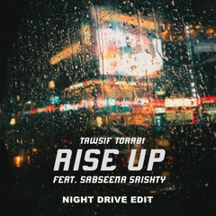 Rise Up feat. Sabseena Srishty (Night Drive Edit)