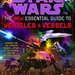 READ KINDLE 📦 The New Essential Guide to Vehicles and Vessels (Star Wars) by  Haden