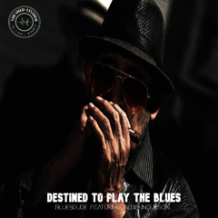 Destined to Play the Blues