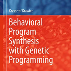 Read EPUB 💓 Behavioral Program Synthesis with Genetic Programming (Studies in Comput