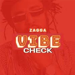 Zagga - Vibe Check - Jan 2022