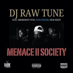 Menace II Society (Feat. SmokedOut Vtay, Yung $teezie, Nick Neezy)