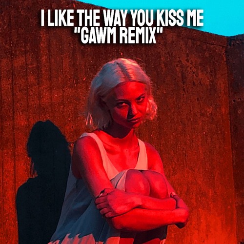 Artermas - I Like The Way You Kiss Me (GAWM FLIP)