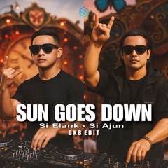Sun Goes Down - Si Elank x Si Ajun BKB EDIT (Click Download For FULL SONG)