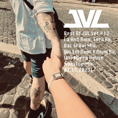 Best Of JVL Set #12 Bac Si Hai Rmx, La Anh Rmx, Om Em Duoc Khong Rmx,(Viet Deep House Summer 2023)