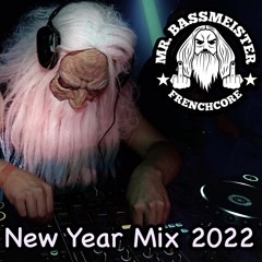 Mr. Bassmeister - New Year Mix 2022 [Frenchcore]