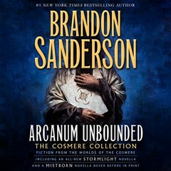 EBOOK #pdf Arcanum Unbounded: The Cosmere Collection by Brandon Sanderson (Author),Michael Kramer (N