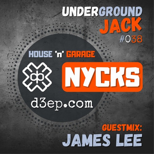 Underground JACK #038 | NYCKS + JAMES LEE