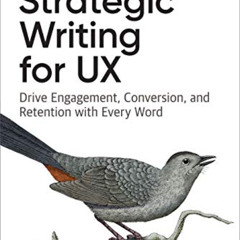 [Free] EBOOK 📑 Strategic Writing for UX: Drive Engagement, Conversion, and Retention