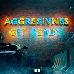 Aggresivnes - Get Ready