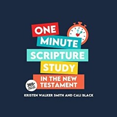 Access [EPUB KINDLE PDF EBOOK] One Minute Scripture Study in the New Testament: A Dai