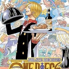 [PDF@] One Piece: Pirate Recipes _  Sanji (Author)  [Full_PDF]