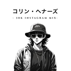 30K INSTAGRAM MIX (TRACKLIST IN DESC)