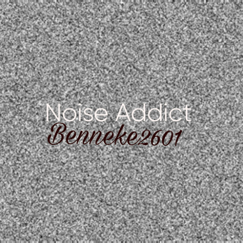 Noise addict