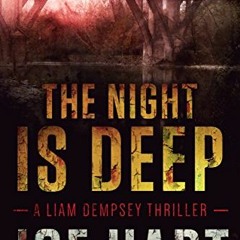 ( l60qg ) The Night Is Deep (A Liam Dempsey Thriller Book 2) by  Joe Hart ( yC6X )