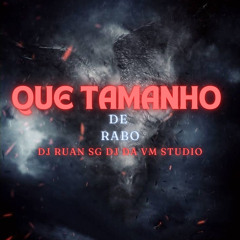 QUE TAMANHO DE RABO feat MC FABINHO OSK - DJs RUAN SG , DA VM STUDIO