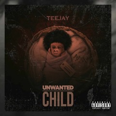 Teejay - Unwanted