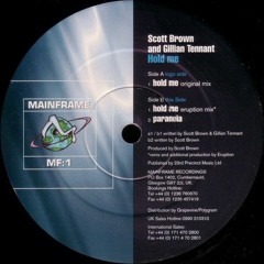 Scott Brown & Gillian Tennant - Hold Me (Original Mix) - Mainframe Recordings (1997)