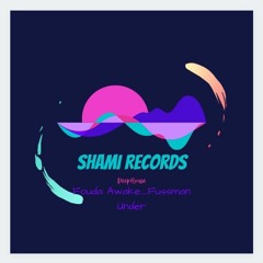 Fouda Awake_ Fussman Under - Shami Records - DeepHouse - Remix By SK