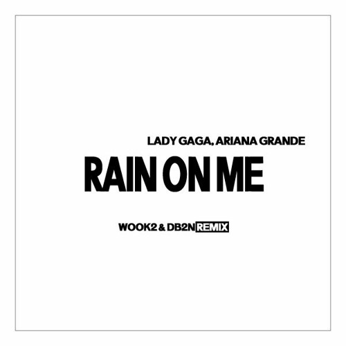 RAIN ON ME[WOOK2 & DB2N REMIX]