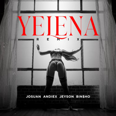 Josuan, Jeyson, Andiex, Bin$ho - Yelena (Remix)