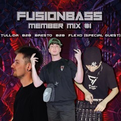 FUSIONBASS MEMBER MIX #1 TULL:DA B2B BRESTO B2B FLEXO (SPECIAL GUEST)