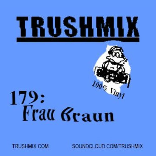 Trushmix 179 - Frau Braun