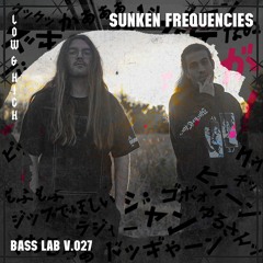 Sunken Frequencies - BASS LAB Vol. 027
