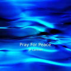 JP Lantieri - Pray For Peace (Original Mix)