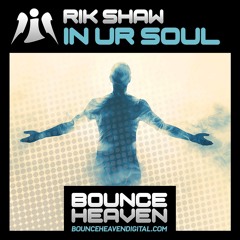 IN UR SOUL **OUT NOW ON BOUNCE HEAVEN DIGITAL**