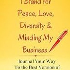 Read B.O.O.K (Award Finalists) I Stand for Peace, Love, Diversity & Minding My Business: J