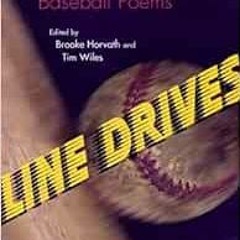 [ACCESS] KINDLE 🗃️ Line Drives: 100 Contemporary Baseball Poems (Writing Baseball) b