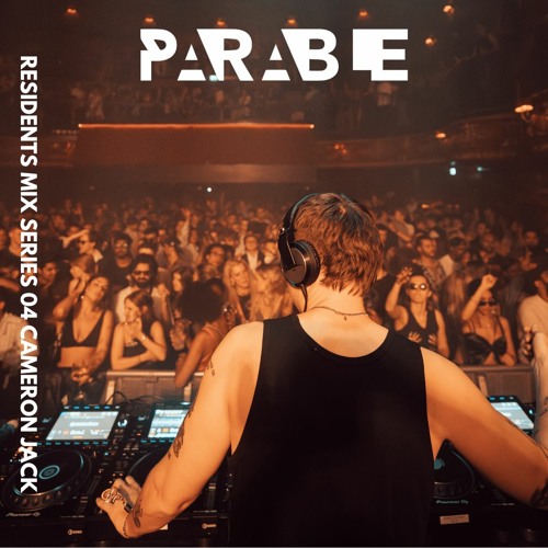 Parable Residents Mix Series 04 Cameron Jack Exclusive Mix