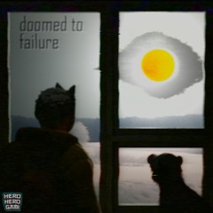 doomed to failure ʰ͙ᵉ͙ˡ͙ˡ͙ᵒ͙