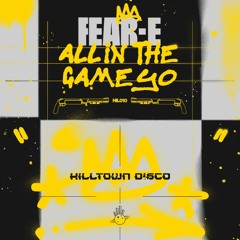 HIL010 - Fear-E  'All In The Game Yo'