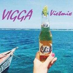 Chill With Me !! Vietmix Deep | VIGGA MIX