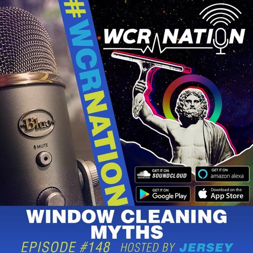 Window Cleaning Myths | WCR Nation EP 148 | The Window Cleaning Podcast