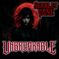 Unbreakable - Scarlet Vane