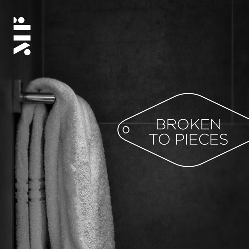 Broken To Pieces