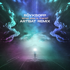 Röyksopp - What Else Is There? (ARTBAT Remix)